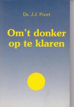 Poort, Ds. J.J. - Om ’t donker op te klaren (dagboek), Boeken, Ophalen of Verzenden, Zo goed als nieuw, Poort, Ds. J.J., Christendom | Protestants