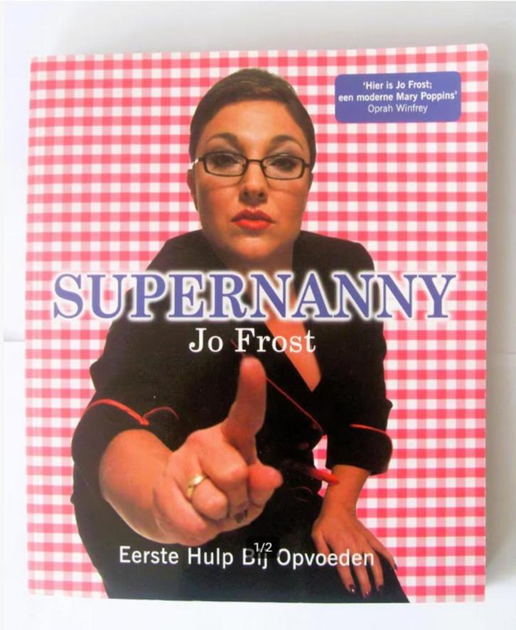 Super Nanny - Jo Frost - Eerste hulp bij opvoeden, Boeken, Zwangerschap en Opvoeding, Zo goed als nieuw, Ophalen of Verzenden