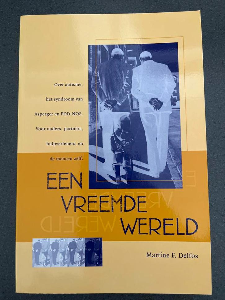 Een Vreemde Wereld - Autisme, Asperger, PDD-NOS, Boeken, Psychologie, Zo goed als nieuw, Overige onderwerpen, Ophalen of Verzenden