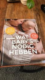 Wat baby’s nodig hebben, Boeken, Ophalen of Verzenden, Zo goed als nieuw, Opvoeding tot 6 jaar