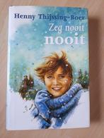 ZEG NOOIT NOOIT door Henny Thijssing-Boer, Boeken, Romans, Ophalen of Verzenden, Zo goed als nieuw, Nederland