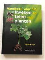 Handboek Voor Het Kweken En Telen Van Planten, Boeken, Wonen en Tuinieren, Zo goed als nieuw, Tuinieren en Tuinplanten, M. Smith