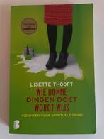 Lisette Thooft - Wie domme dingen doet wordt wijs, Lisette Thooft, Ophalen of Verzenden, Zo goed als nieuw