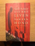 Uit het leven van een hond - Sander Kollaard, Boeken, Ophalen of Verzenden, Zo goed als nieuw, Maatschappij en Samenleving, Nederland