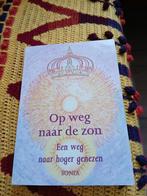 Op weg naar de zon - Sonia - Spiritueel boek, Gelezen, Achtergrond en Informatie, Spiritualiteit algemeen, Ophalen of Verzenden