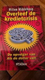 Overleef de kredietcrisis - Willem Middelkoop, Ophalen of Verzenden, Zo goed als nieuw, Geld en Beleggen, Willem Middelkoop
