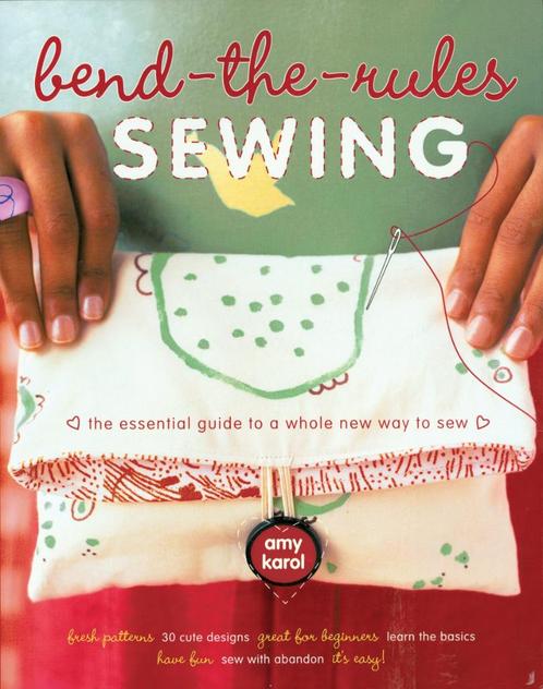 Bend the rules sewing - kleine naaiprojecten - Amy Karol, Boeken, Hobby en Vrije tijd, Zo goed als nieuw, Borduren en Naaien, Ophalen of Verzenden