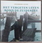 Ingeborg Wind: Het vergeten leven rond de Zuiderzee, Ophalen of Verzenden, 20e eeuw of later, Zo goed als nieuw