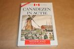 Canadezen in Actie — Bevrijding Nederland [1944-1946], Ophalen of Verzenden, Tweede Wereldoorlog, Gelezen, Overige onderwerpen