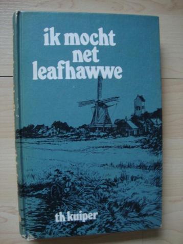 IK MOCHT NET LEAFHAWWE door Th Kuiper friestalig  beschikbaar voor biedingen