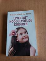 Susan Marletta-Hart - Leven met hooggevoelige kinderen, Susan Marletta-Hart, Ophalen of Verzenden, Ontwikkelingspsychologie, Zo goed als nieuw