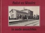Aalst en Waalre in oude ansichten - S. Zoetmulder, Boeken, Geschiedenis | Stad en Regio, Ophalen of Verzenden, S. Zoetmulder, 20e eeuw of later