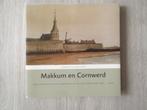 Makkum en Cornwerd. Friesland, Boeken, 20e eeuw of later, Verzenden, Zo goed als nieuw, Zie beschrijving