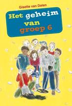 Het geheim van groep 6 Gisette van Dalen 9789087180775, Ophalen of Verzenden, Zo goed als nieuw, Gisette van Dalen