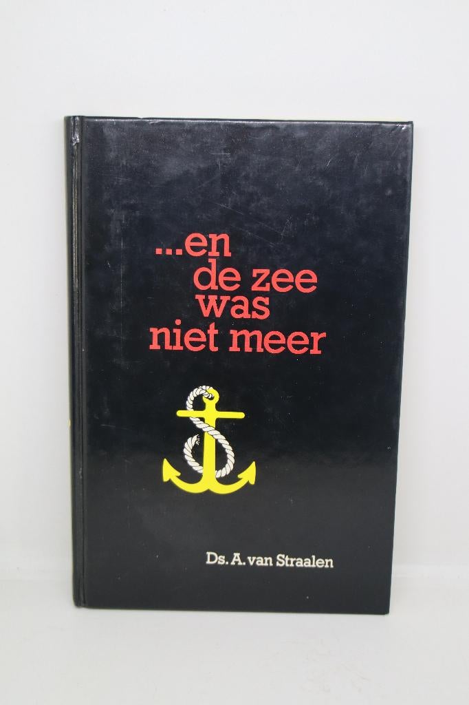 … en de zee was niet meer - A. van Straalen, Boeken, Ophalen of Verzenden, Gelezen