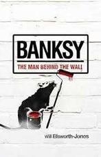 Will Ellsworth-Jones: Banksy. The man behind the wall., Ophalen of Verzenden, Zo goed als nieuw, Schilder- en Tekenkunst, Will Ellsworth-Jones