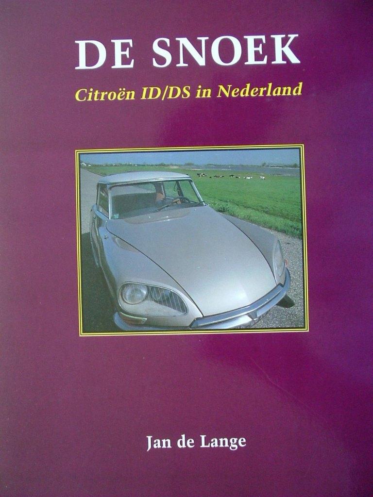 De Snoek. Citroën ID/DS in Nederland., J. de Lange, Ophalen of Verzenden, Zo goed als nieuw, Citroën