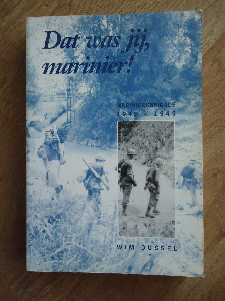 Dat Was Jij Marinier / wim dussel, Boeken, Ophalen of Verzenden, 20e eeuw of later, Zo goed als nieuw, Wim dussel