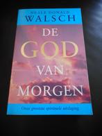 de god van morgen - neale donald walsch, Boeken, Overige typen, Ophalen of Verzenden, Zo goed als nieuw, Spiritualiteit algemeen