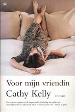 Cathy Kelly - Voor mijn vriendin - ZGAN, Ophalen of Verzenden, Zo goed als nieuw