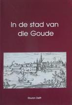In de stad van die Goude., Boeken, Ophalen of Verzenden, 20e eeuw of later, Zo goed als nieuw