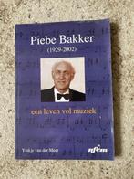 Piebe Bakker  een leven vol muziek., 20e eeuw of later, Ymkje van der Meer, Ophalen of Verzenden, Zo goed als nieuw