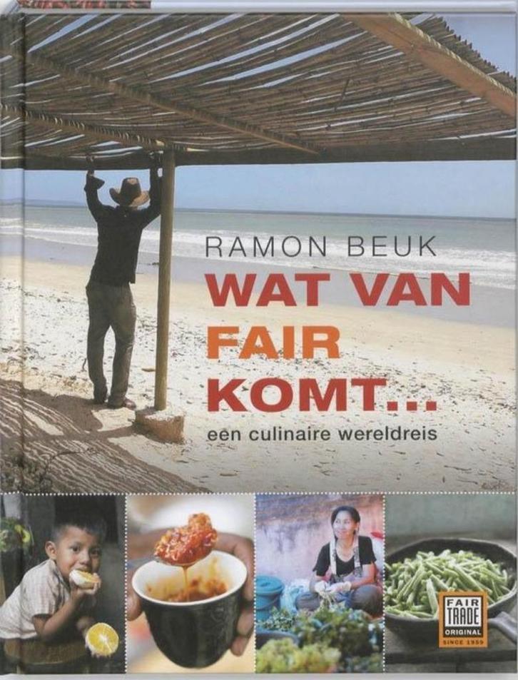 Wat van Fair komt - Ramon Beuk, Boeken, Kookboeken, Zo goed als nieuw, Voorgerechten en Soepen, Hoofdgerechten, Tapas, Hapjes en Dim Sum