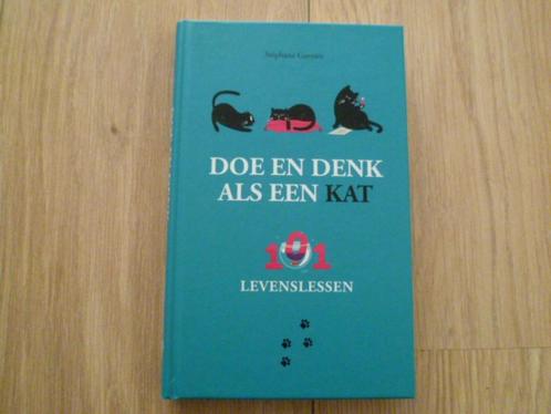 Stephane Garnier - Doe en denk als een kat 101 levenslessen, Boeken, Esoterie en Spiritualiteit, Zo goed als nieuw, Overige typen