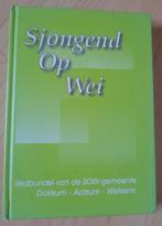 SJONGEND OP WEI Liedbundel van de SOW gemeente Dokkum Aalsum, Ophalen of Verzenden, Gelezen
