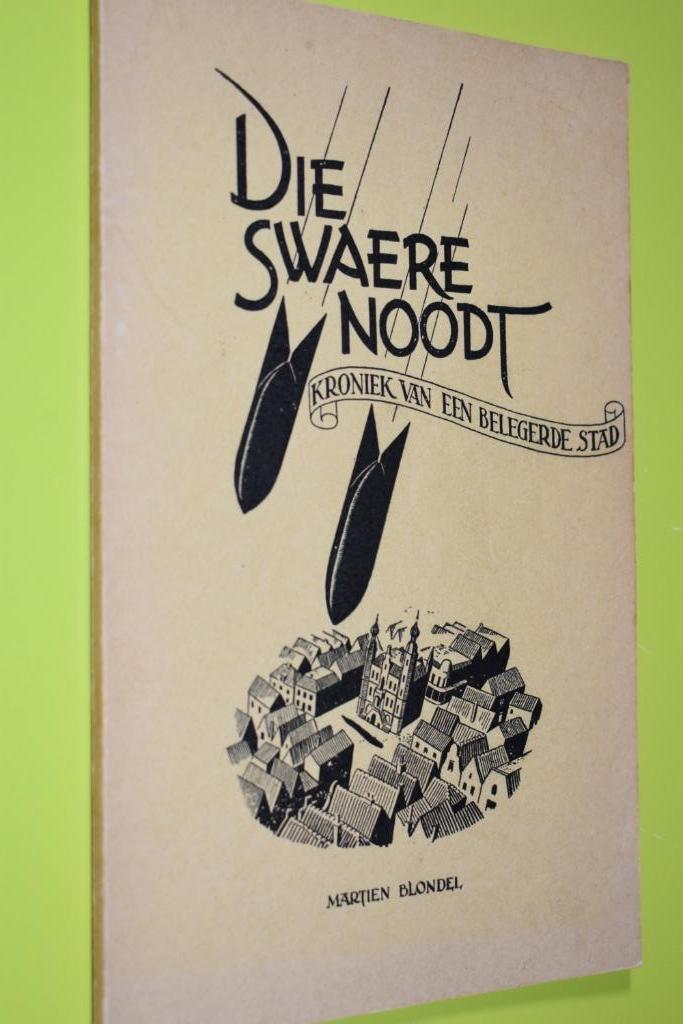 Die Swaere Noodt-Kroniek v/e belegerde stad-1edruk '45, Boeken, Oorlog en Militair, Gelezen, Algemeen, Tweede Wereldoorlog, Ophalen of Verzenden