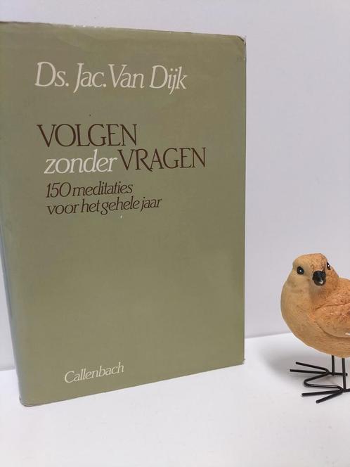 Dijk, Ds. Jac. Van; Volgen zonder vragen, Boeken, Godsdienst en Theologie, Gelezen, Christendom | Protestants, Ophalen of Verzenden