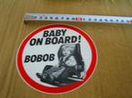 sticker Baby on board !  BOBOB, Ophalen, Zo goed als nieuw, Bedrijf of Vereniging