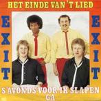 Exit – Het Einde Van 't Lied  / single 7 Nieuwstaat, Ophalen of Verzenden, Zo goed als nieuw, Overige formaten, Levenslied of Smartlap