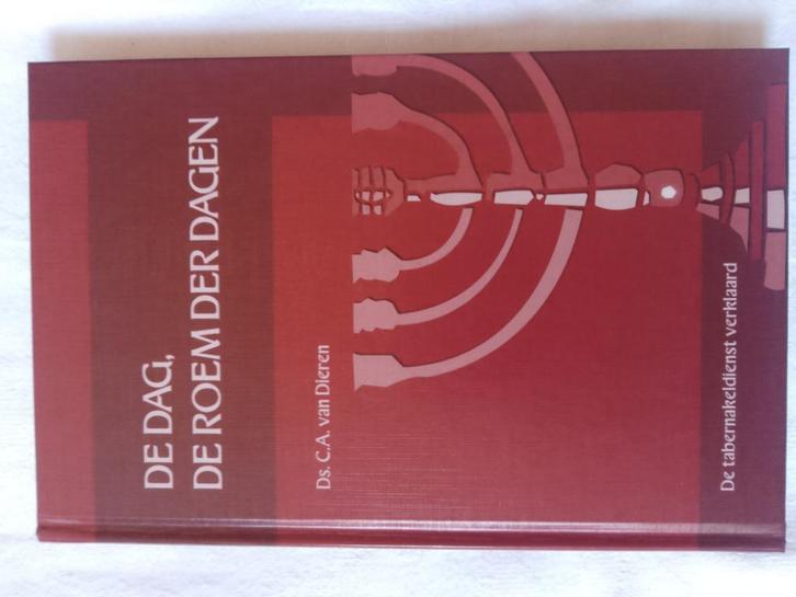 De dag, de roem der dagen - ds. C.A. van Dieren, Boeken, Godsdienst en Theologie, Zo goed als nieuw, Christendom | Protestants