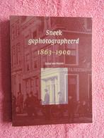 Sneek gephotographeerd 1863-1900 -Sytse ten Hoeve, Boeken, Ophalen of Verzenden, Zo goed als nieuw