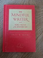 The Mindful Writer Dinty W. Moore, Ophalen of Verzenden, Meditatie of Yoga, Achtergrond en Informatie