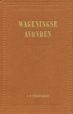 A.G. Steenbergen : Wageningse avonden. Een bundel verhalen, Boeken, Geschiedenis | Stad en Regio, Ophalen of Verzenden, Zo goed als nieuw