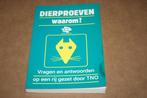 Dierproeven waarom?  -  TNO 1990, Boeken, Dieren en Huisdieren, Gelezen, Ophalen of Verzenden