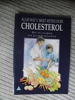 Alles wat u moet weten over Cholesterol.met 45 recepten, Boeken, Gezondheid, Dieet en Voeding, Ophalen of Verzenden, Dieet en Voeding