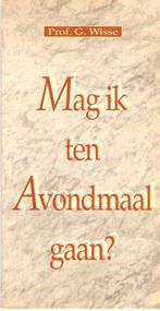Prof. G. Wisse: Mag ik ten avondmaal gaan?, Boeken, Godsdienst en Theologie, Ophalen of Verzenden, Gelezen, Prof. G. Wisse, Christendom | Protestants