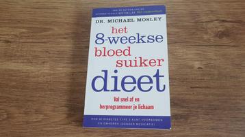 Dr. Michael Mosley - Het 8-weekse bloedsuikerdieet beschikbaar voor biedingen