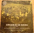 Radio Kinderkoor Jacob Hamel -Zingen in de kring, Nederlandstalig, Gebruikt, Ophalen of Verzenden, 7 inch