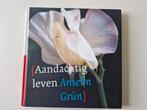 Aandachtig leven - Anselm Grün, Ophalen of Verzenden, Zo goed als nieuw, Spiritualiteit algemeen, Overige typen