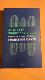 Francisco Cantú - De streep wordt een rivier, Ophalen of Verzenden, Zo goed als nieuw