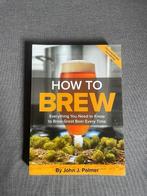 How to Brew, John J. Palmer (bierbrouwen), John J. Palmer, Ophalen of Verzenden, Zo goed als nieuw, Overige onderwerpen