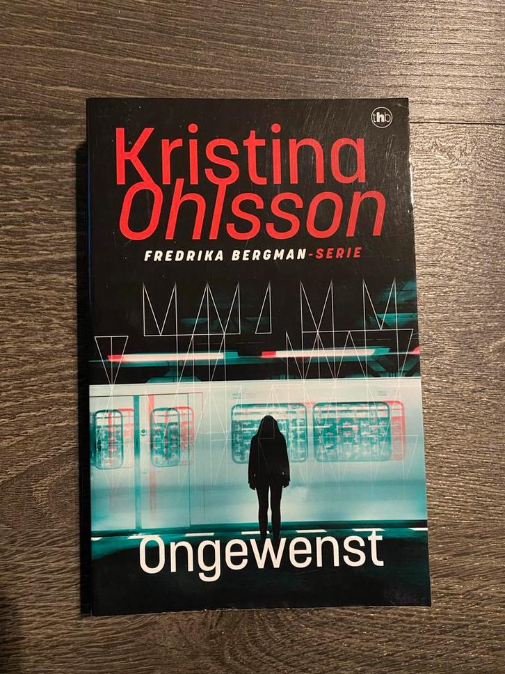 Ongewenst - Kristina Ohlsson, Boeken, Thrillers, Gelezen, Scandinavië, Ophalen of Verzenden