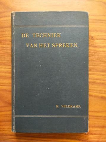 De Techniek van het Spreken - K. Veldkamp (1911, 1ste druk) beschikbaar voor biedingen