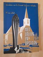 MET VALLEN EN OPSTAAN P van Schaik GESCHIEDENIS VAN DE, Ophalen of Verzenden, Gelezen