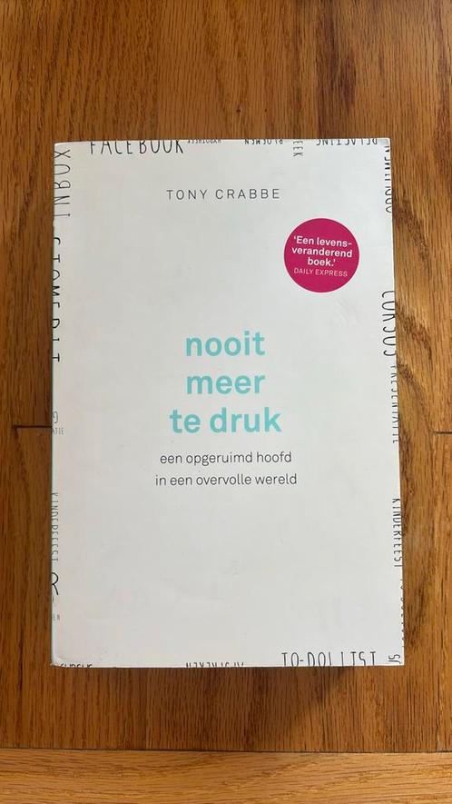 Tony Crabbe - Nooit meer te druk, Boeken, Psychologie, Zo goed als nieuw, Ophalen of Verzenden