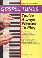 piano intermediate-Gospel Tunes You've Always Wanted To Play, Muziek en Instrumenten, Bladmuziek, Blues, Piano, Ophalen of Verzenden